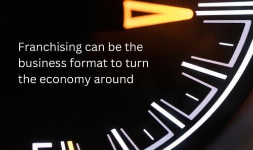 Franchising can be the business format to turn the economy around